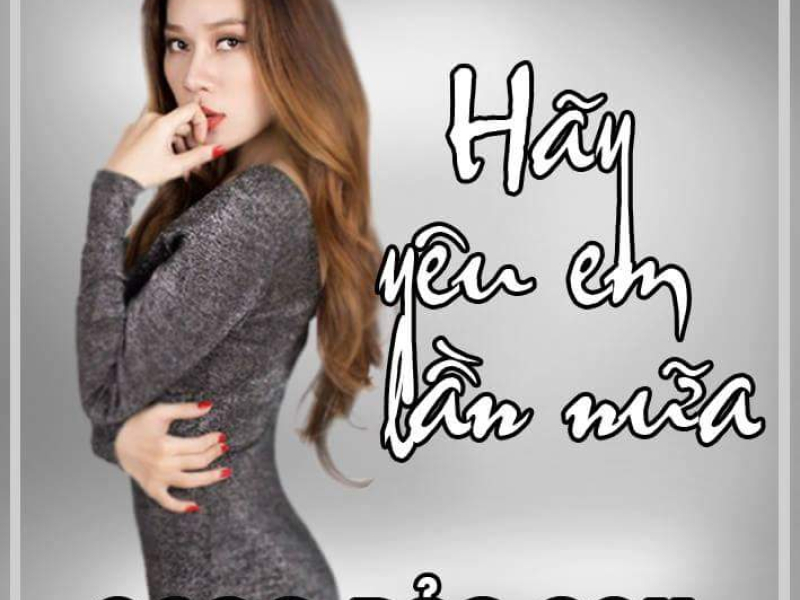 Hãy Yêu Em Thêm Lần Nữa (Biến Hóa Hoàn Hảo)