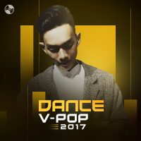 Nhạc Dance Việt 2017