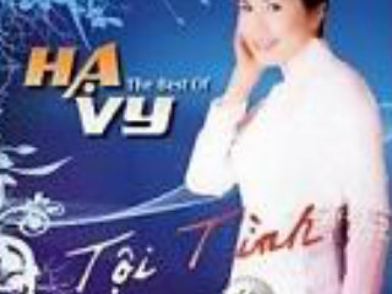 Tội Tình (The Best Of Ha Vy CD2)