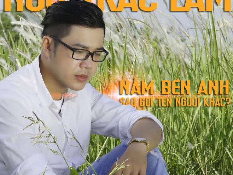 Nằm Bên Anh Sao Gọi Tên Người Khác