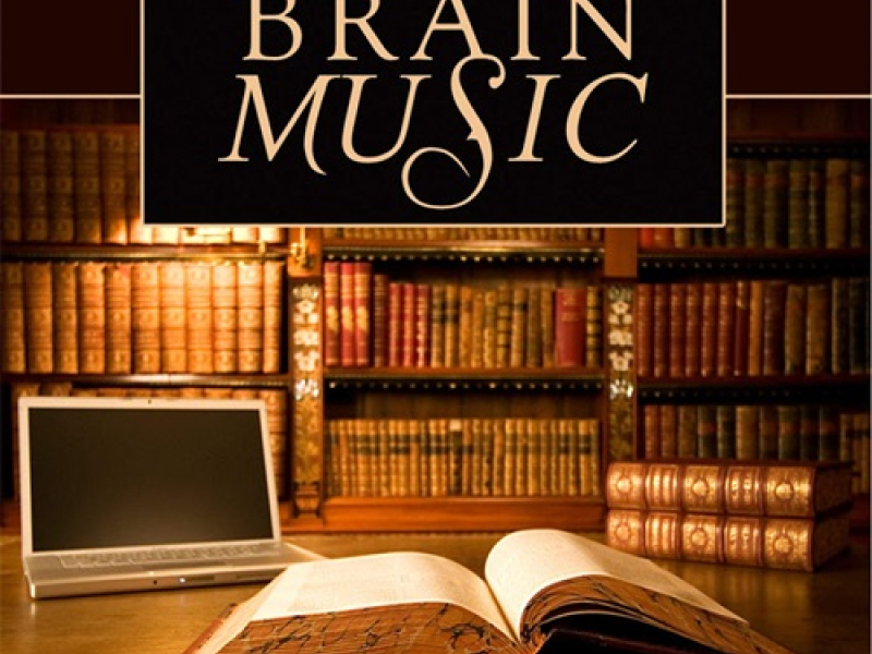 Brain Music (Songs For Studying, Reading, Concentrating & Mental Focus)