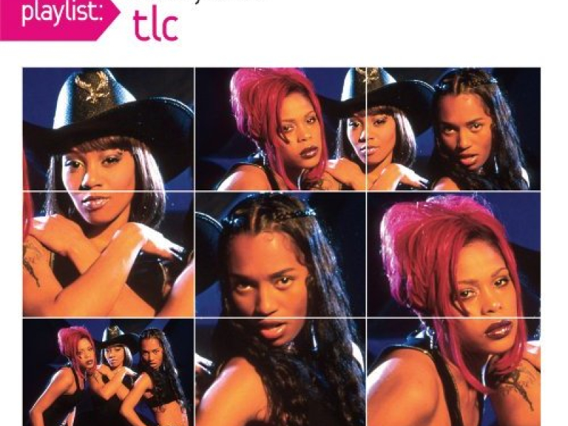 Playlist: The Very Best Of TLC