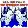 Hey,Wir Woll'n Die Eisbaern Sehn