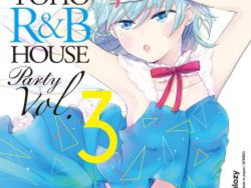 TOHO R&B HOUSE Party Vol.3