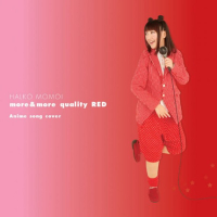 More & more Quality Red ~ Anime song cover ~