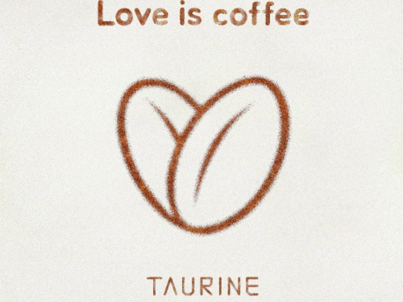 Love Is Coffee