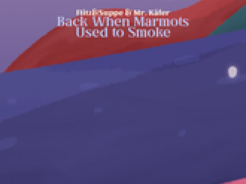Back When Marmots Used to Smoke (Single)