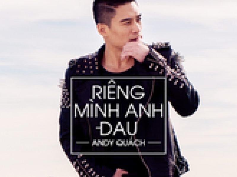 Riêng Mình Anh Đau