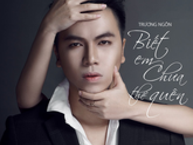 Biết Em Chưa Thể Quên