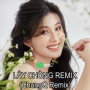 Lấy Chồng (ChungQ Remix)