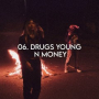 Drugs, Young n Money