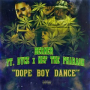 Dope Boy Dance (feat. Dyce & Nef The Pharaoh)