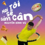 Mai Tôi Sẽ Giảm Cân
