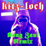 kitz-loch (Kong Zaul Remix)
