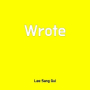 Wrote