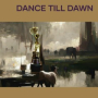 Dance till dawn