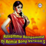 Ravammo Rangamma (Dj Remix Song Version 5)
