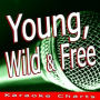 Young, Wild & Free (Originally Performed By Snoop Dogg, Wiz Khalifa) [Karaoke Version]