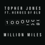 Million Miles (Topher Jones Remix)