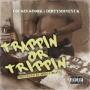 Trappin' or Trippin' (feat. Dirty Money U.K.)