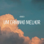Um Caminho Melhor