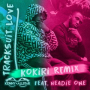 Tracksuit Love (Kokiri Remix)