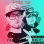 Hate Me (feat. Valious)