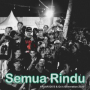 Semua Rindu (Rindu Sahabat)