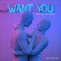 Want You (Jake Koller Remix)
