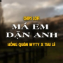 Má Em Dặn Anh (Chips Lofi)