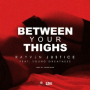 Between Your Thighs (feat. Young Greatness)