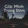 Giật Mình Trong Đêm (Lofi)