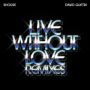 Live Without Love (Kiko Franco Remix)