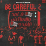 Be Careful 2