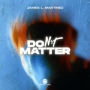 Dont Matter