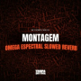 MONTAGEM OMEGA ESPECTRAL (SLOWED REVERB)