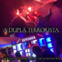 A DUPLA TERRORISTA