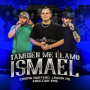 Tambíen Me Llamo Ismael (En Vivo)