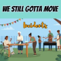 We Still Gotta Move