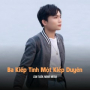 Ba Kiếp Tình Một Kiếp Duyên (Tú Remix)