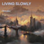 Living slowly (Acoustic)