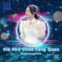 Giá Như Chưa Từng Quen Best Music (# 1)