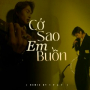 Cớ Sao Em Buồn (Remix by 1 9 6 7)