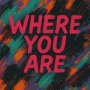 Where you are