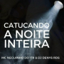 Catucando a Noite Inteira