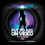 Put Yo Ass on Video