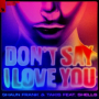 Don’t Say I Love You (Extended Mix)