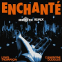 Enchanté (James Hiraeth Remix)