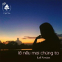 Lỡ Nếu Mai Chúng Ta