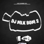 DJ Mlk Bom 2